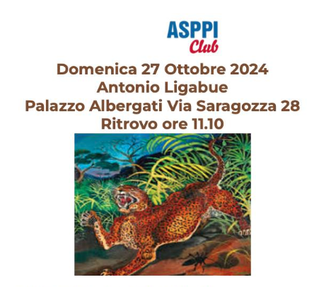 ASPPI Club. Visita guidata per conoscere le opere di ANTONIO LIGABUE. Palazzo Albergati 27 ottobre 2024